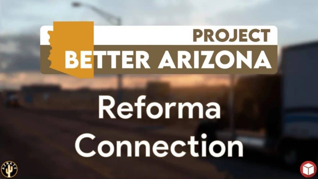 Project Better Arizona Reforma Connection v1.15