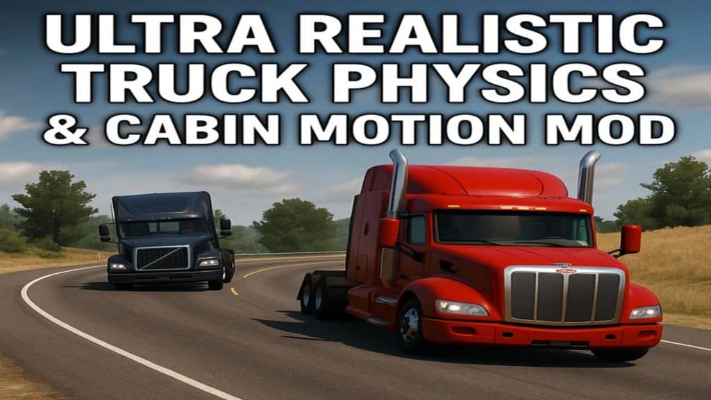 Ultra Realistic Truck Physics & Cabin Motion v2.9
